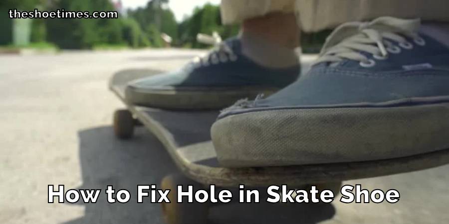 How to Fix Hole in Skate Shoe