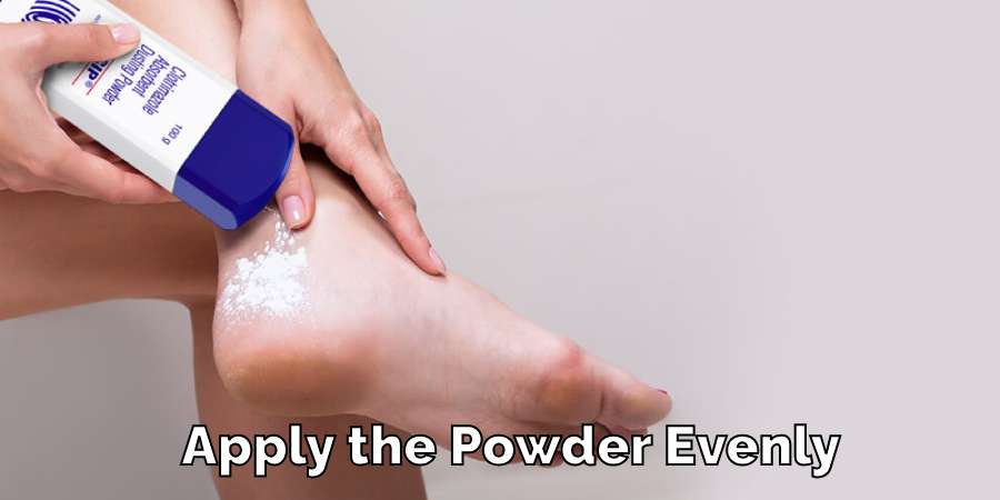 Apply the Powder Evenly