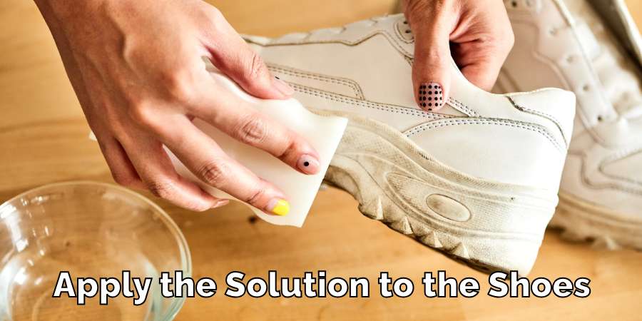 Apply the Solution to the Shoes