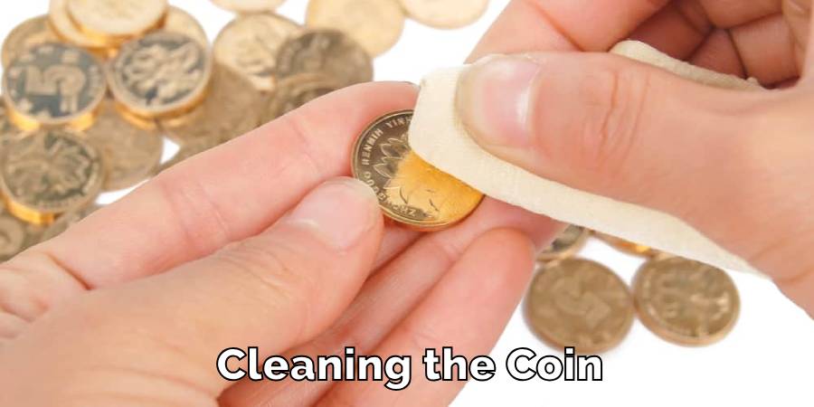 Cleaning the Coin