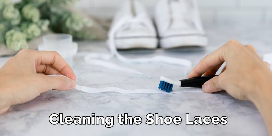 Cleaning the Shoe Laces