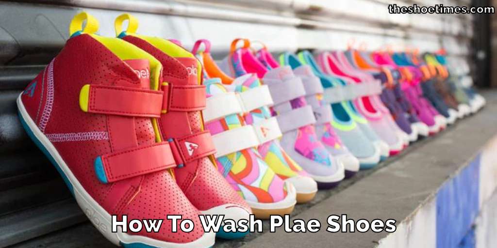 How To Wash Plae Shoes