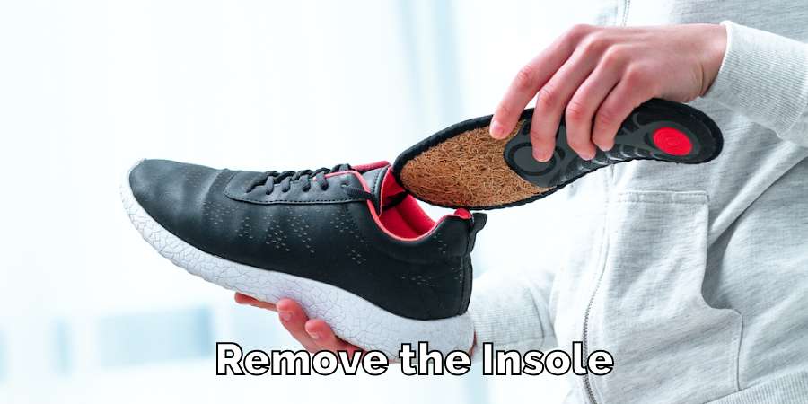 Remove the Insole