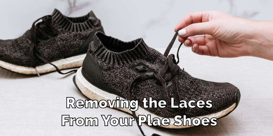 Removing the Laces From Your Plae Shoes