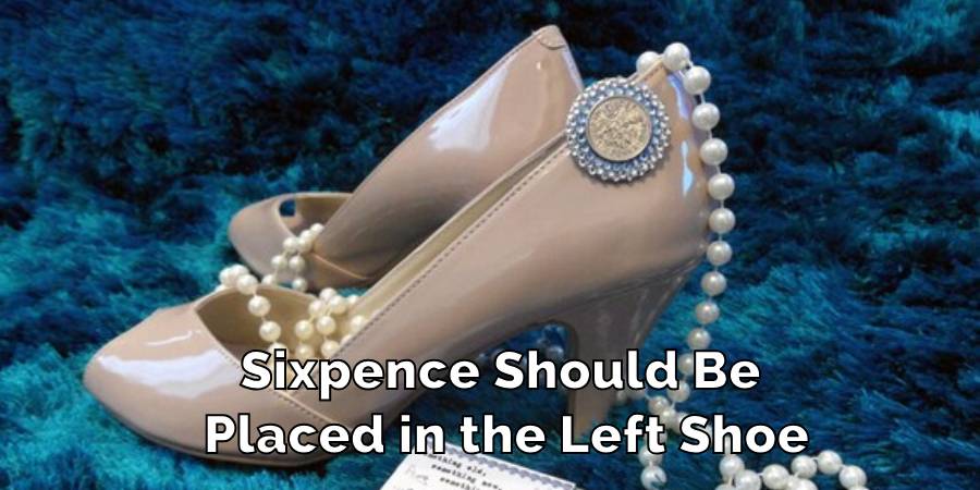 Sixpence Should Be Placed in the Left Shoe