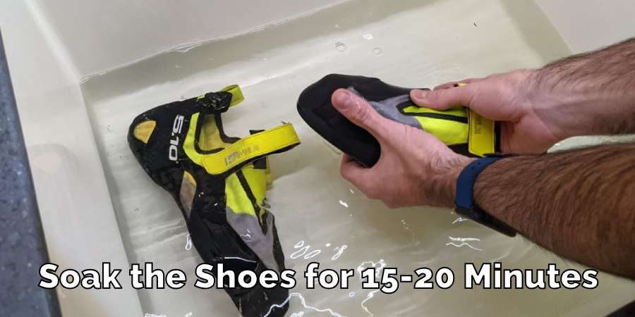 Soak the Shoes for 15-20 Minutes