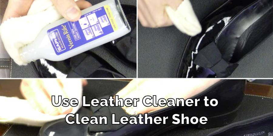 Use Leather Cleaner to Clean Leather Shoe