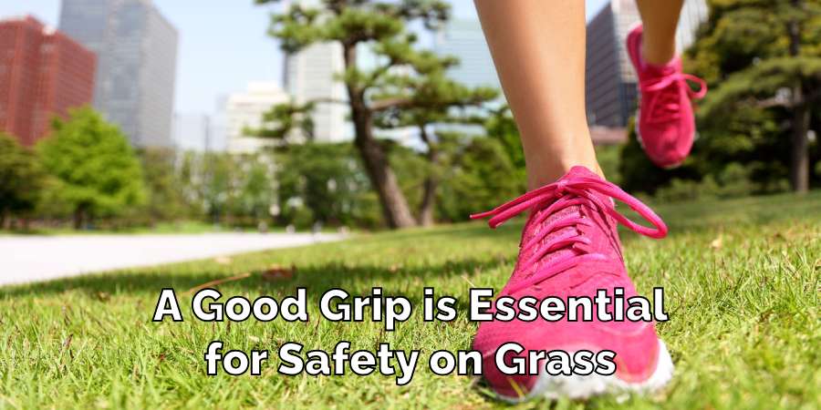 A Good Grip is Essential
for Safety on Grass