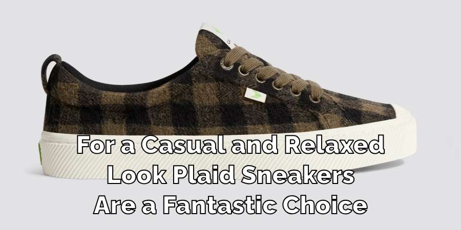 For a Casual and Relaxed
Look Plaid Sneakers
Are a Fantastic Choice