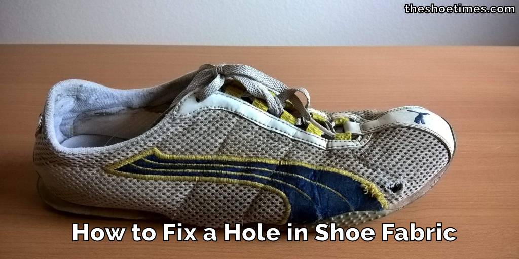 How to Fix a Hole in Shoe Fabric