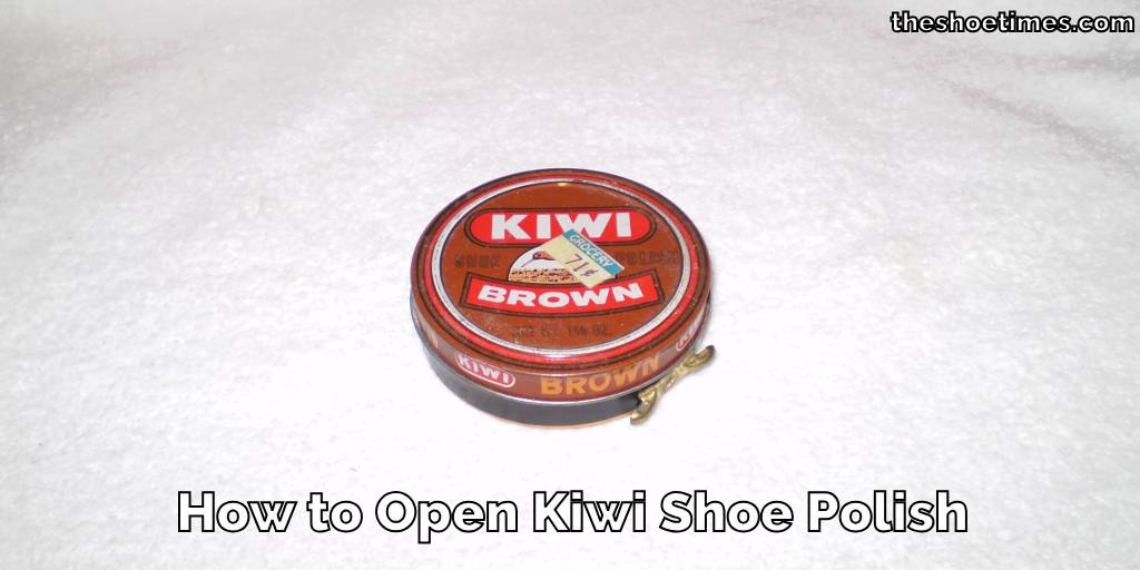 How to Open Kiwi Shoe Polish