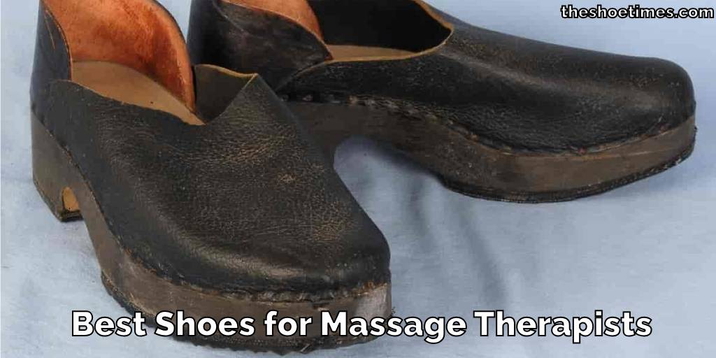 Best Shoes for Massage Therapists