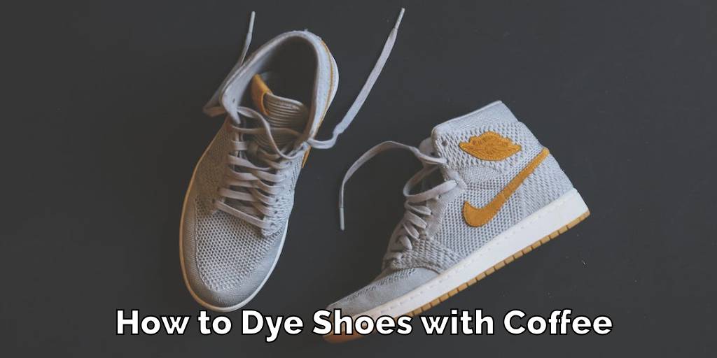 How to Dye Shoes with Coffee