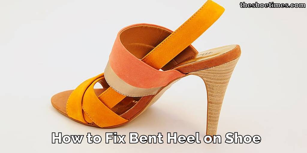 How to Fix Bent Heel on Shoe