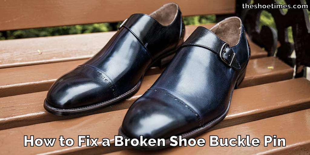 How to Fix a Broken Shoe Buckle Pin