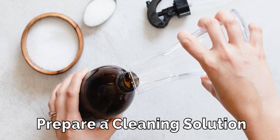 Prepare a Cleaning Solution