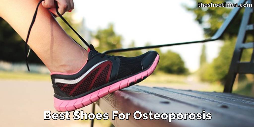 Best Shoes For Osteoporosis