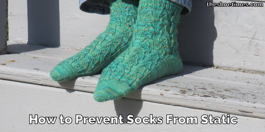 How to Prevent Socks From Static